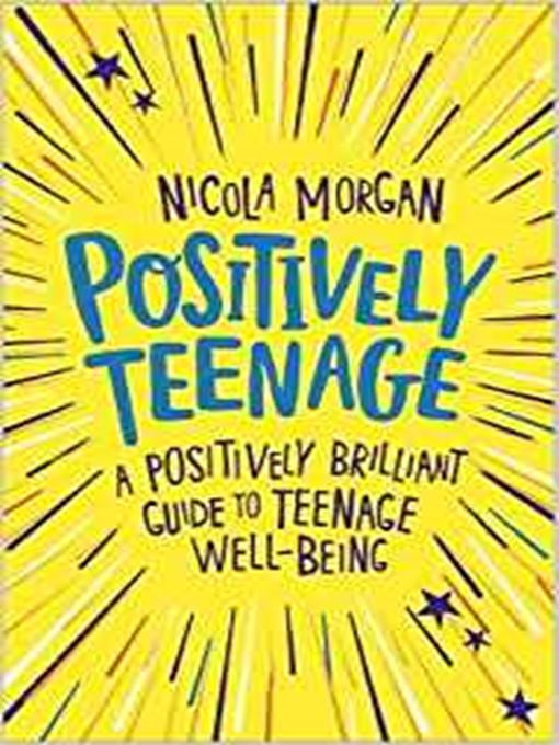 Title details for Positively Teenage by Nicola Morgan - Available